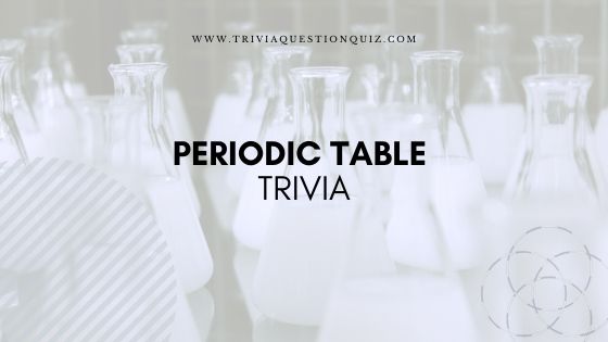 Periodic Table Trivia