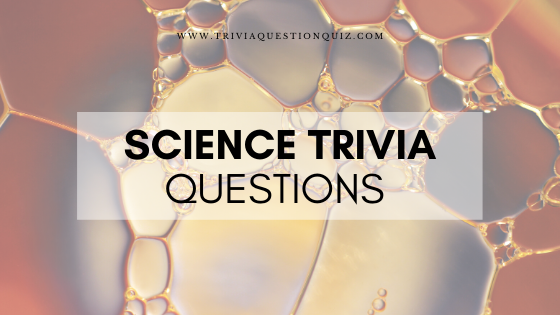 Science Trivia Questions And Answers Quiz Test Trivia Qq