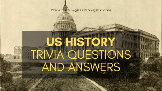 350 Us History Trivia Questions And Answers Quiz Test Trivia Qq