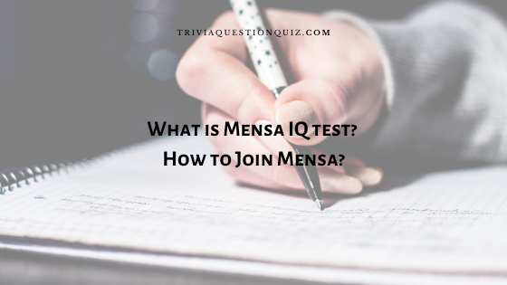 What is Mensa IQ test? How to Join Mensa?