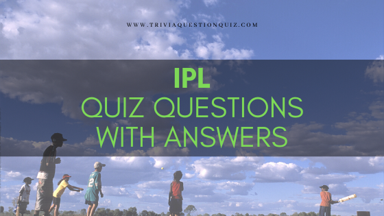 Ipl Trivia Questions With Answers For Cricket Fans Trivia Qq