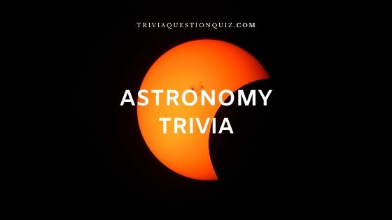 100 Evergreen MCQ Astronomy Multiple Choice Trivia Questions