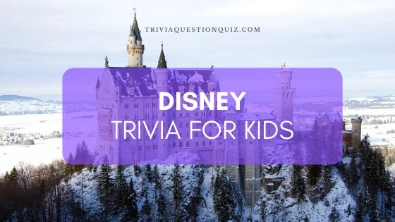 50 Disney Trivia for Kids Questions and Answers Multiple Choice