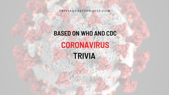 Coronavirus Quiz Trivia Facts by WHO CDC