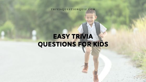 easy trivia questions for kids