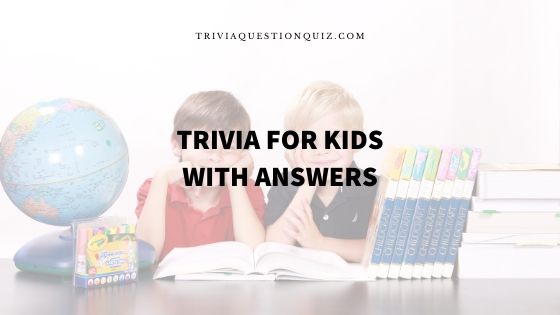 trivia for kids with answers