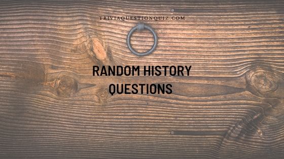 100 Fun History Trivia Questions and Answers Printable Quiz