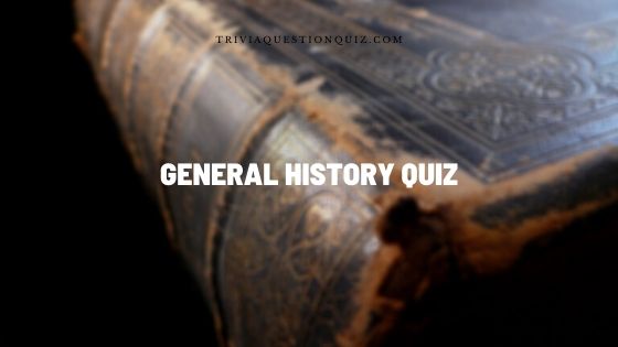 77 General History Quiz As If You Experience Past