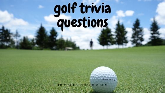 140 Golf Trivia Questions That Every Fan Should Know Trivia Qq