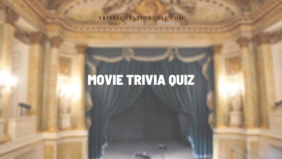 99 Movie Trivia Quiz Questions and Answers for Free