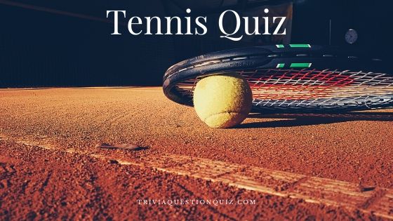 125 Tennis Quiz Questions and Answers for Adults