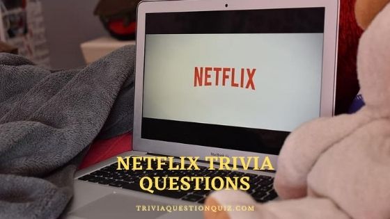 50 Netflix Shows Trivia Quiz Questions and Answers