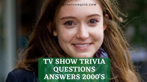 tv show trivia questions answers 2000's 2000 tv trivia questions and answers