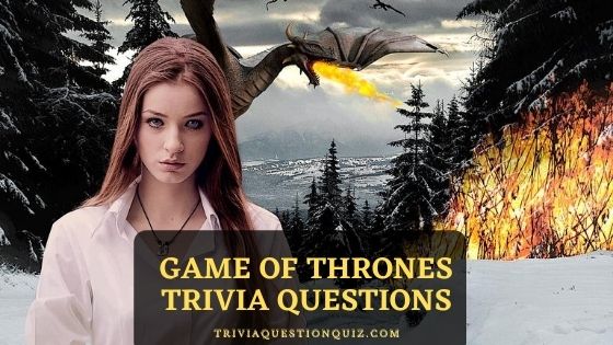 50 Game of Thrones Trivia Questions Multiple Choice