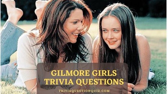 gilmore girls trivia questions