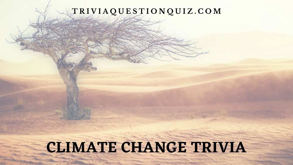 100 Climate Change Trivia Questions And Answers Mcq Trivia Qq