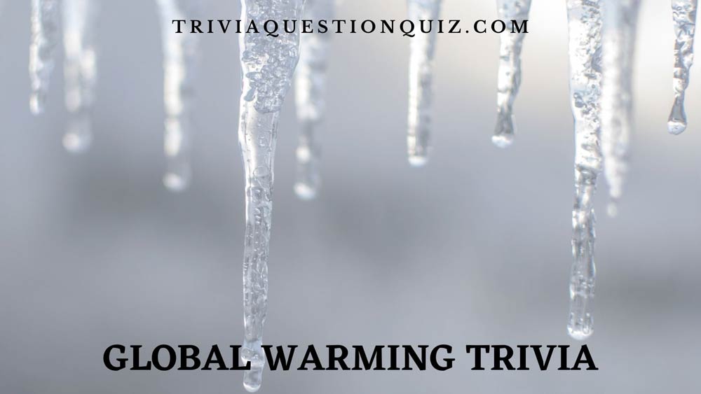 100 Global Warming Questions and Answers Quiz MCQ